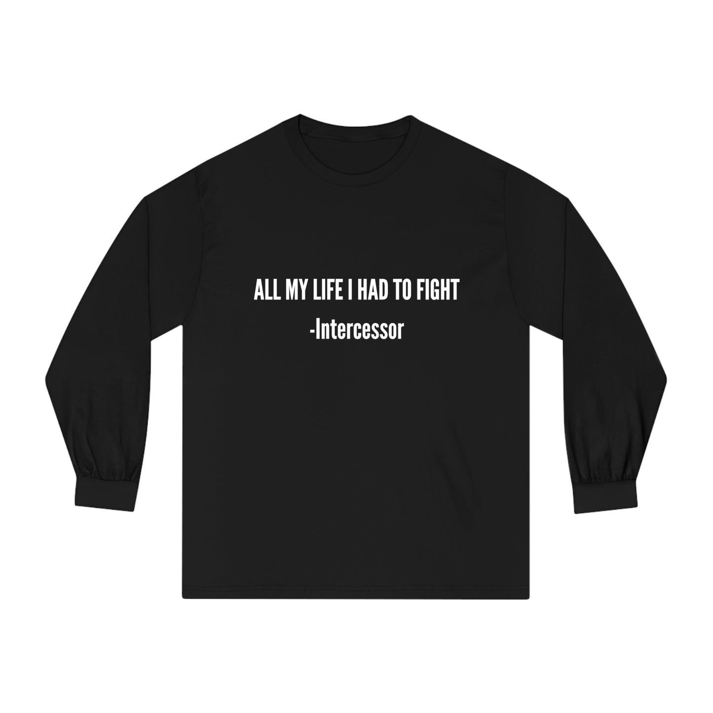 All My Life I Had To Fight Long sleeve