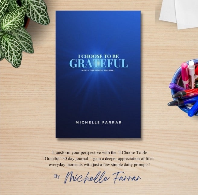 I CHOOSE TO BE GRATEFUL - Men's Gratitude Journal